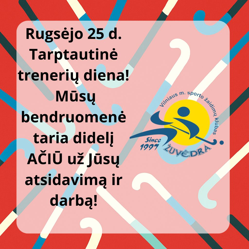 Rugsėjo 25 d. Tarptautinė trenerių diena Mūsų bendruomenė tariame didelį AČIŪ už jūsų atsidavimą ir rūpestį 2